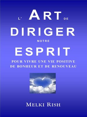cover image of L'Art de Diriger notre Esprit Pour Vivre Une Vie Positive De Bonheur et de Renouveau